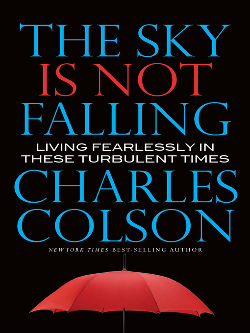 Title details for The Sky Is Not Falling by Charles Colson - Available